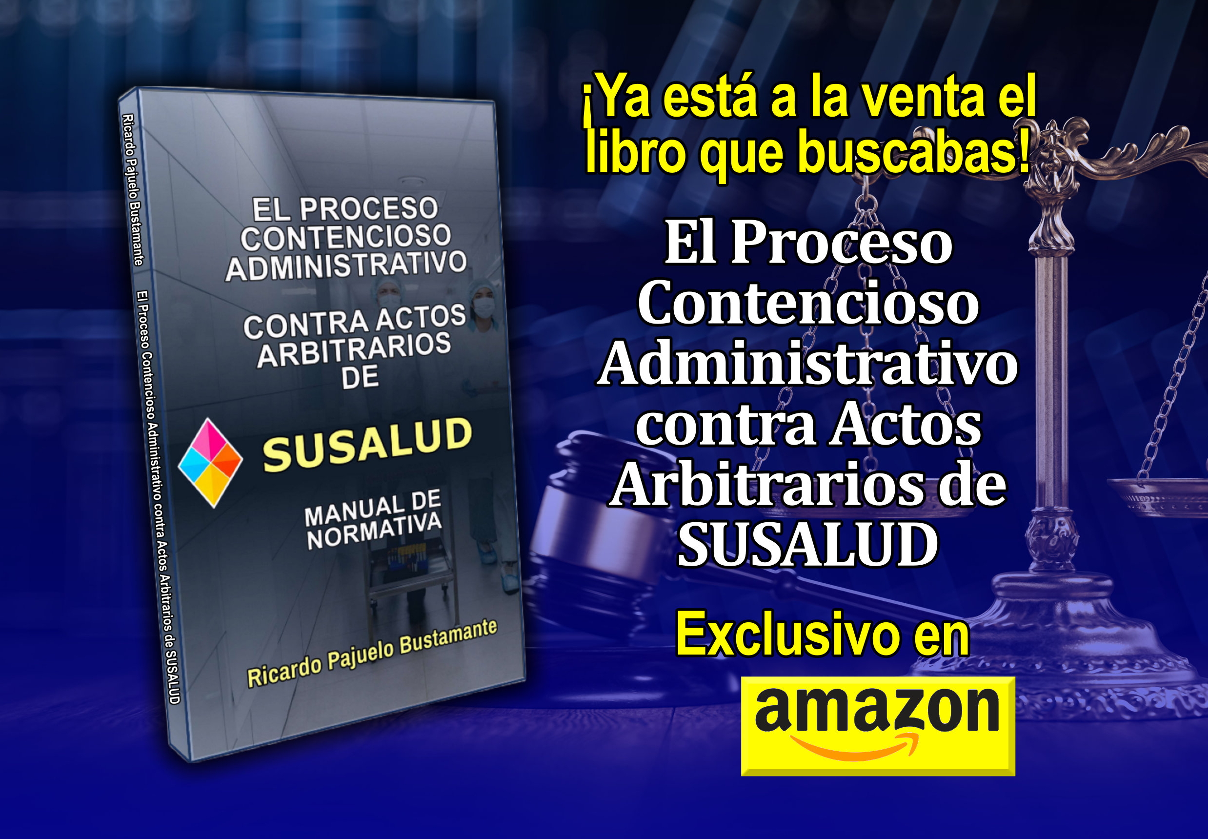 El Proceso Contencioso Administrativo contra actos arbitrarios de SUSALUD. Manual de Normativa