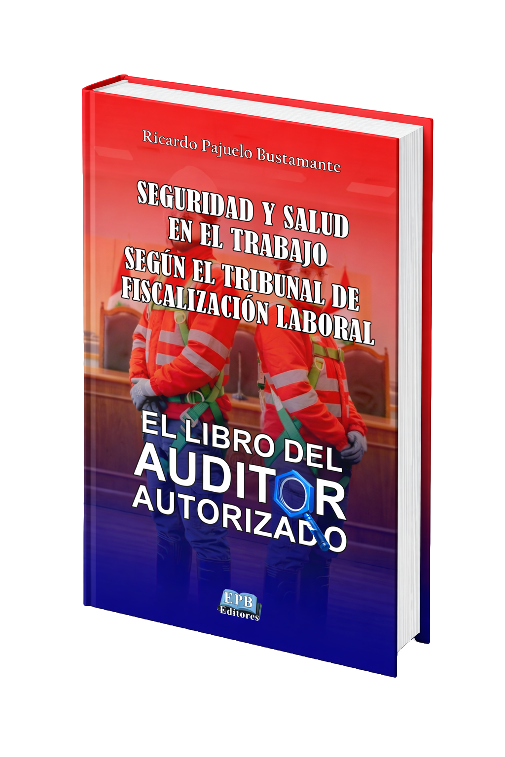 Seguridad y salud en el trabajo segun el Tribunal de Fiscalizacion Laboral, el Libro del auditor autorizado